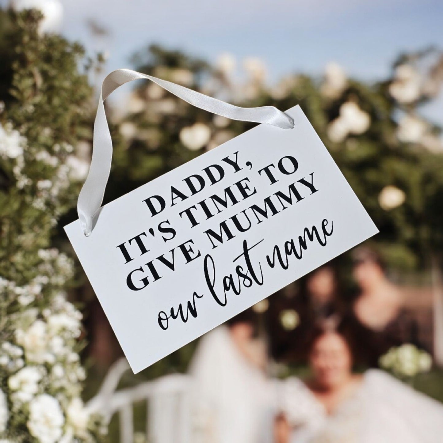 Daddy, It's Time To Give Mummy Our Last Name Wedding Sign | Wedding Signage NZ