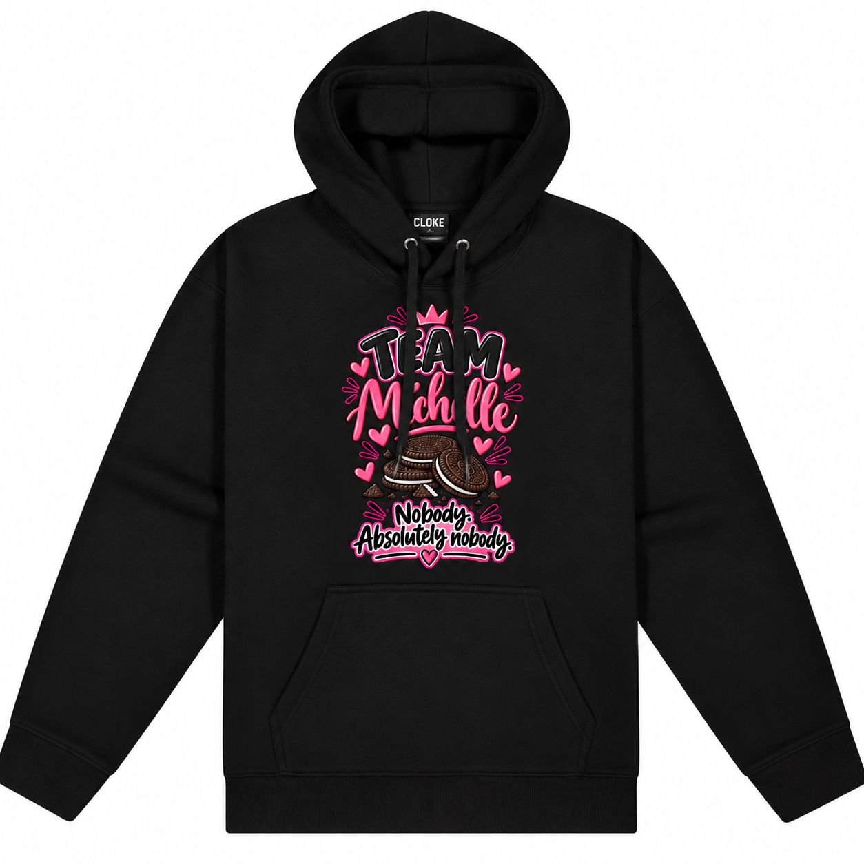 Team Michelle “Nobody. Absolutely Nobody.” Women’s Hoodie - PRE ORDER