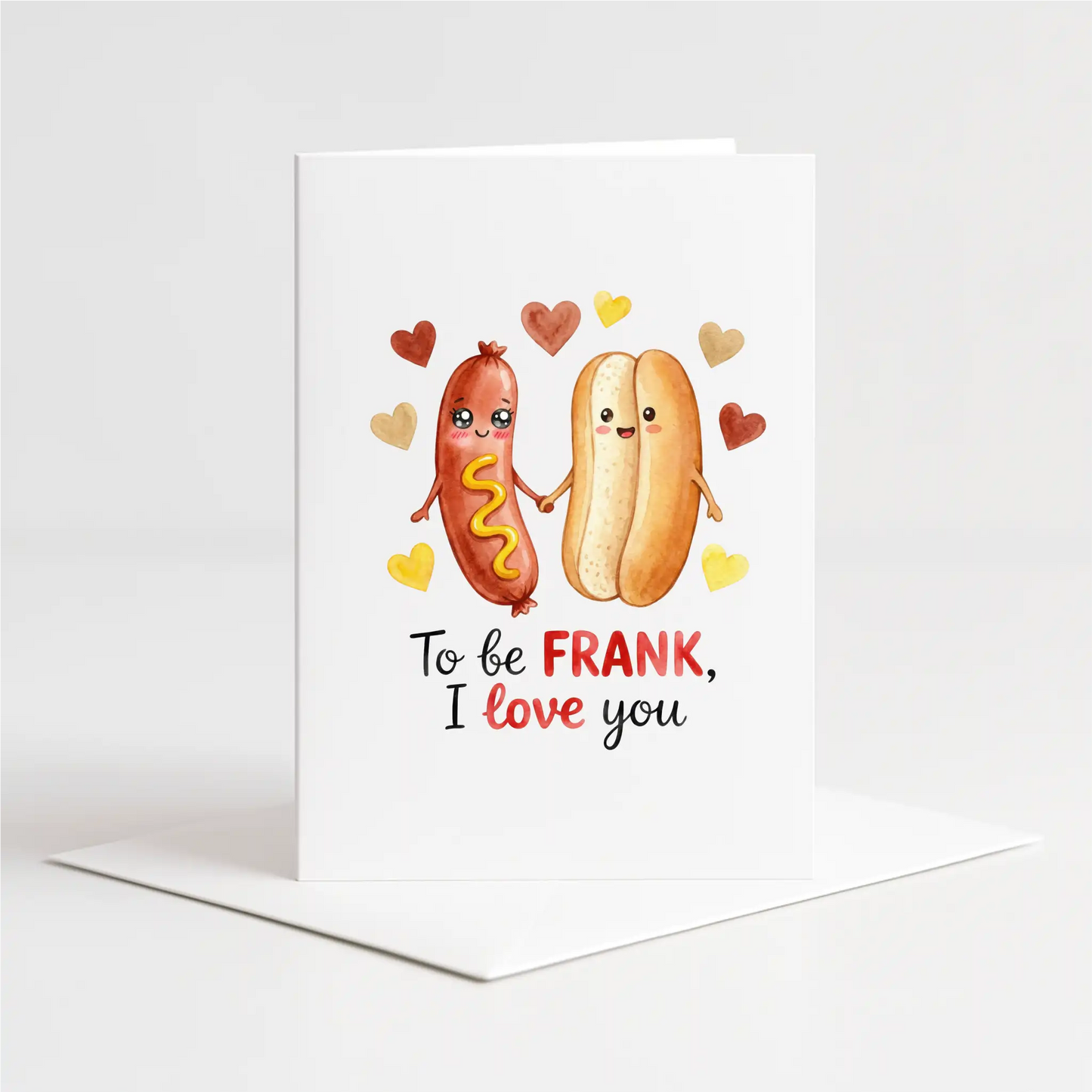 "To Be Frank, I Love You" Card – Custom Personalised Message Printed Inside