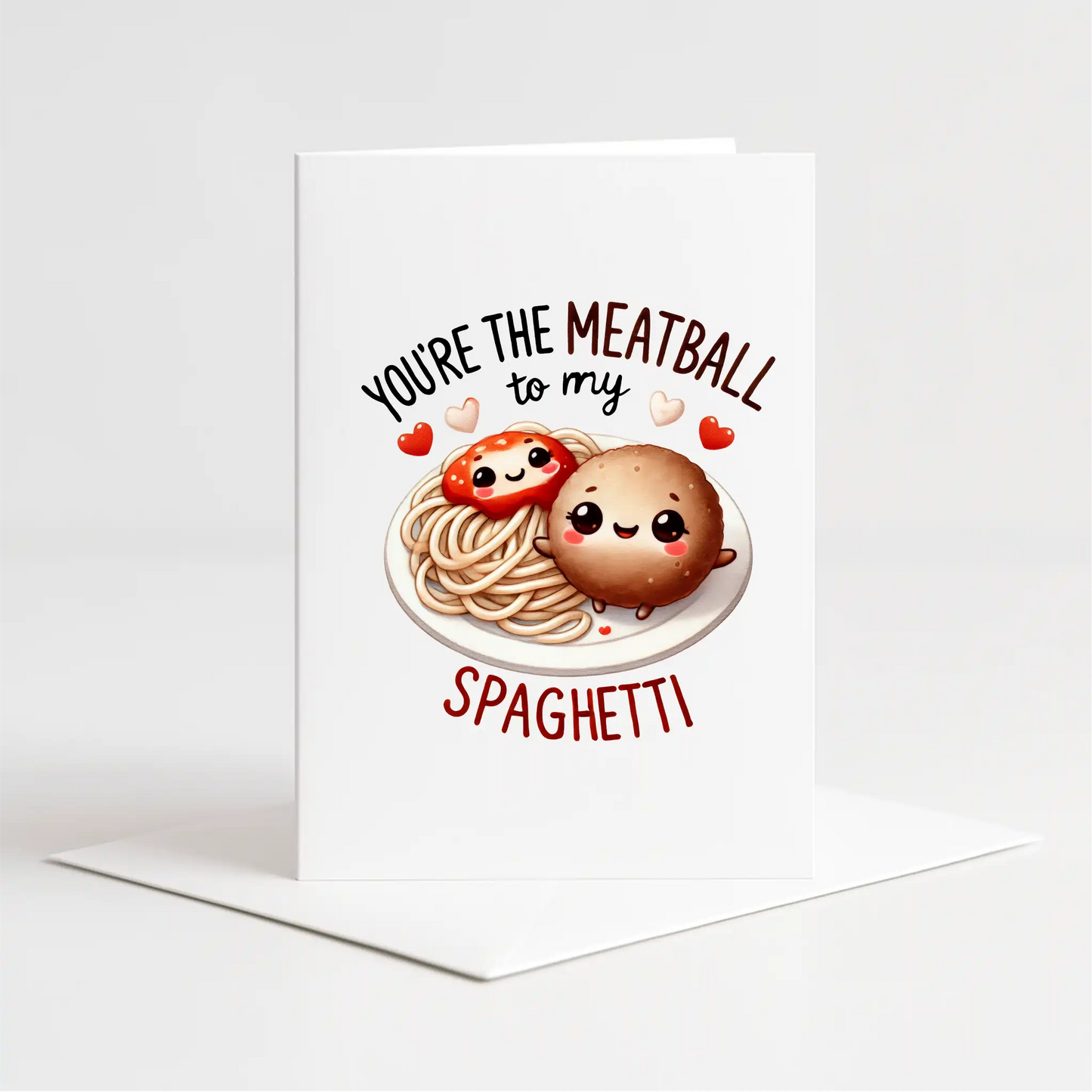 "You're the Meatball to my Spaghetti" Card – Custom Personalised Message Printed Inside