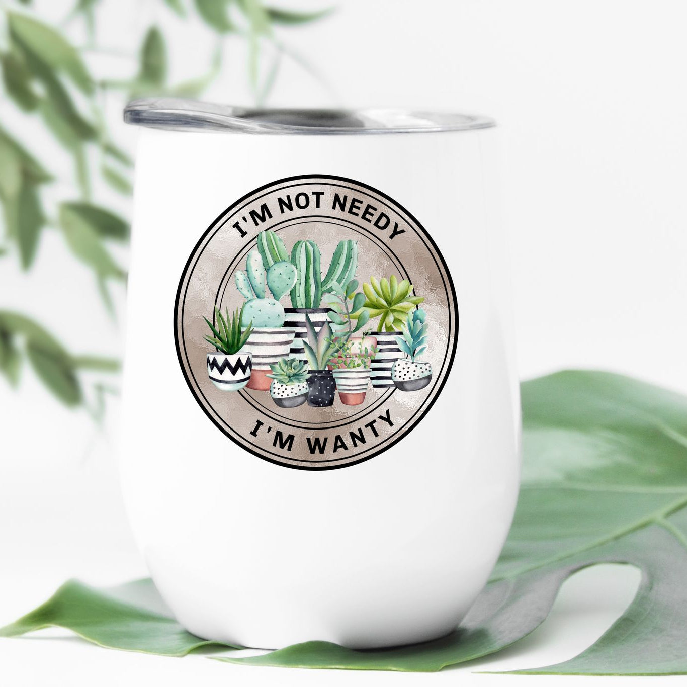 I'm Not Needy, I'm Wanty Stemless Wine Tumbler 12oz (350mls)