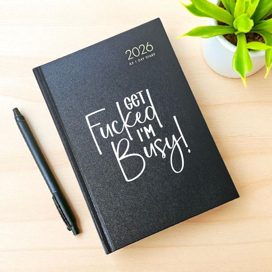 “Get Fucked, I'm Busy” Funny Collins Branded A5 Diary / Planner – One Day Per Page