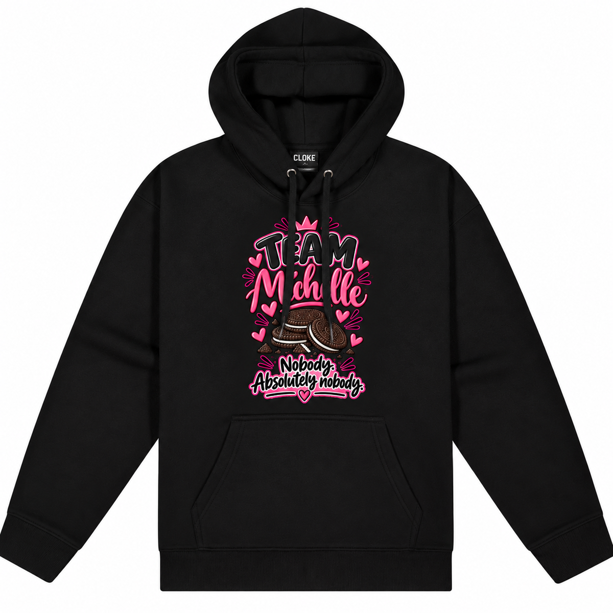 Team Michelle “Nobody. Absolutely Nobody.” Women’s Hoodie - PRE ORDER